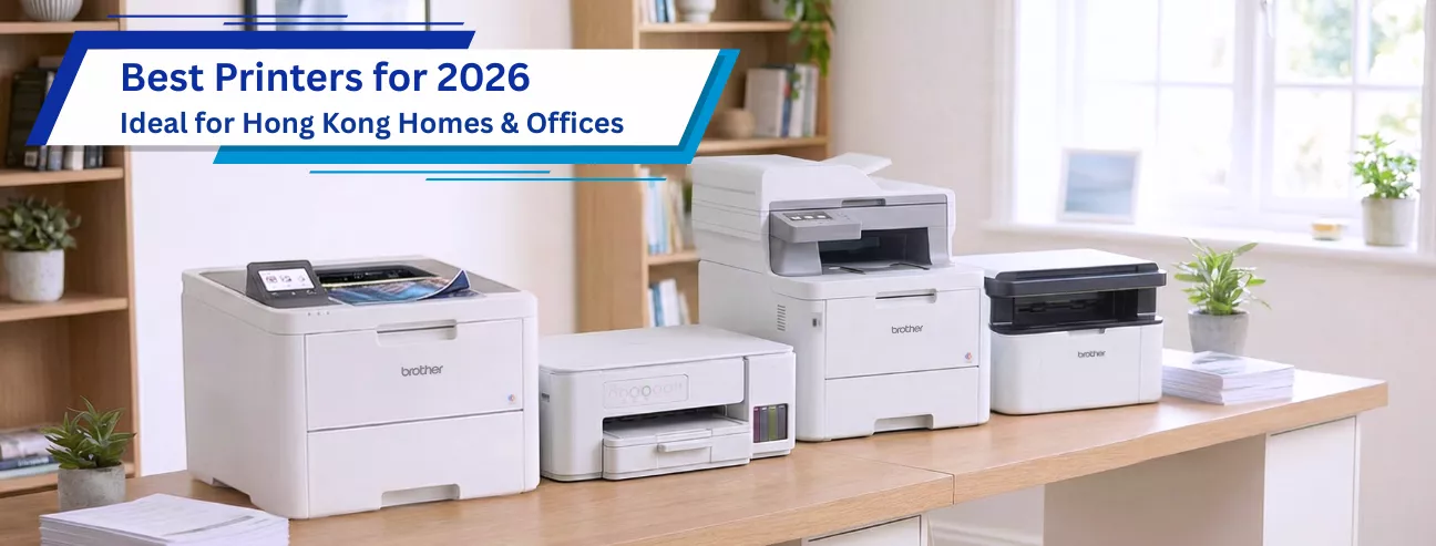 Brother’s guide to the best printers for 2026, perfect for Hong Kong homes, offices, and SMEs